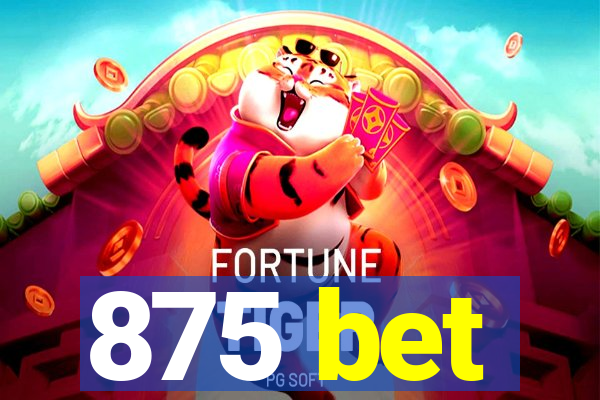 875 bet